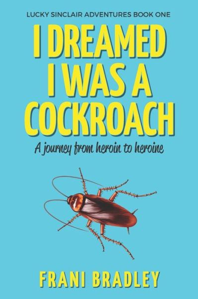 Cover for Frani Bradley · I Dreamed I was a Cockroach (Paperback Book) (2019)