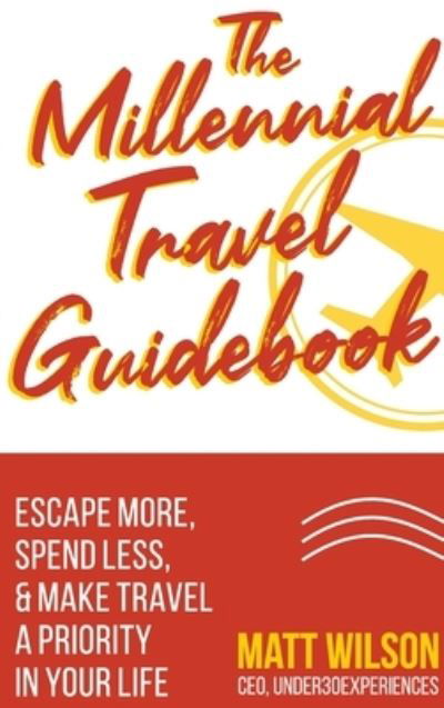 Cover for Matt Wilson · The Millennial Travel Guidebook (Hardcover bog) (2020)