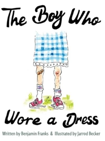 Cover for Ben Franks · The Boy Who Wore a Dress (Hardcover Book) (2021)