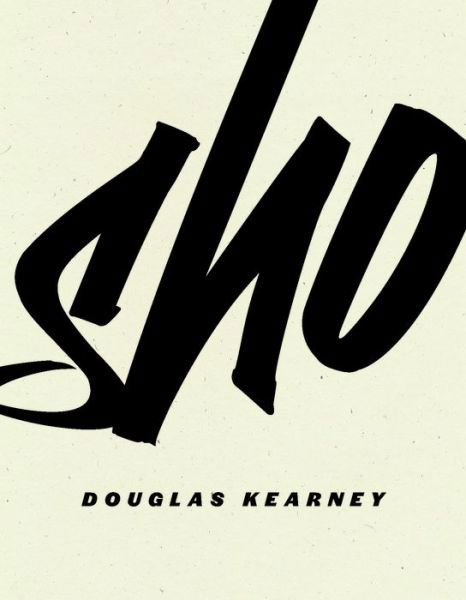 Cover for Douglas Kearney · Sho (Paperback Book) (2021)