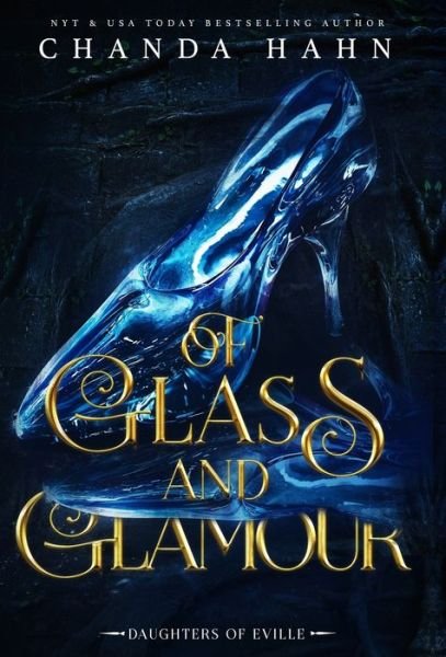 Cover for Chanda Hahn · Of Glass and Glamour (Gebundenes Buch) (2019)