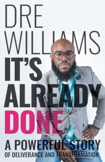 Cover for Dre Williams · It's Already Done: A Powerful Story of Deliverance and Transformation (Pocketbok) (2019)