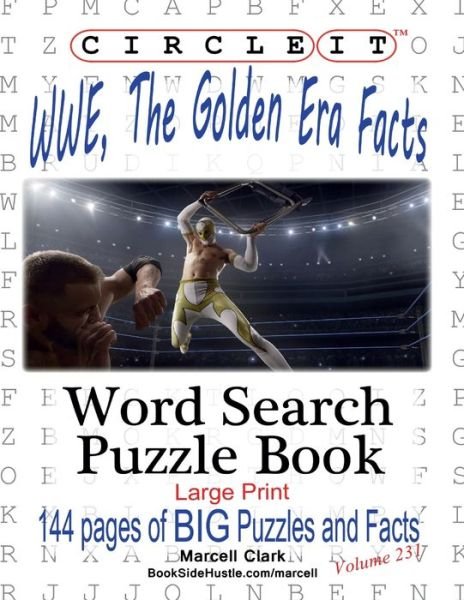 Cover for Lowry Global Media LLC · Circle It, WWE, the Golden Era Facts, Word Search, Puzzle Book (Book) (2020)