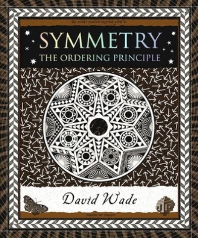 Symmetry - David Wade - Books - Wooden Books - 9781952178153 - July 31, 2024