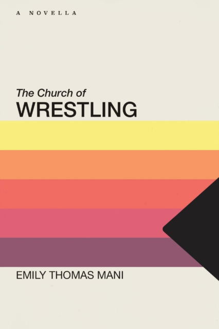 Cover for Emily Thomas Mani · The Church of Wrestling (Pocketbok) (2021)