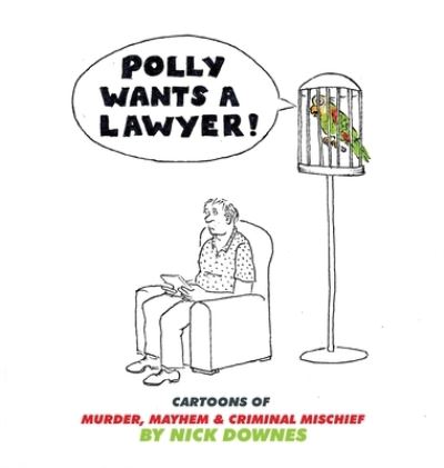 Cover for Nick Downes · Polly Wants a Lawyer (Book) (2022)