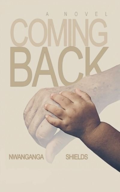 Cover for Nwanganga Shields · Coming Back (Paperback Book) (2021)