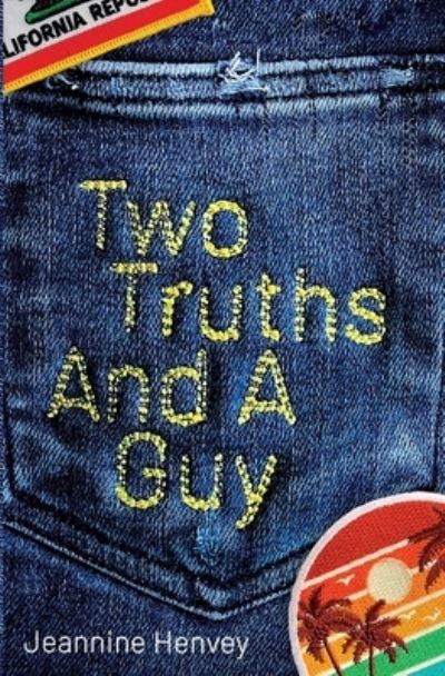 Two Truths and a Guy - Jeannine Henvey - Books - Fire & Ice Young Adult Books - 9781955784153 - September 9, 2021