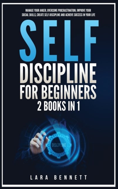 Self-Discipline for Beginners - Lara Bennett - Böcker - Kyle Andrew Robertson - 9781955883153 - 1 juni 2021