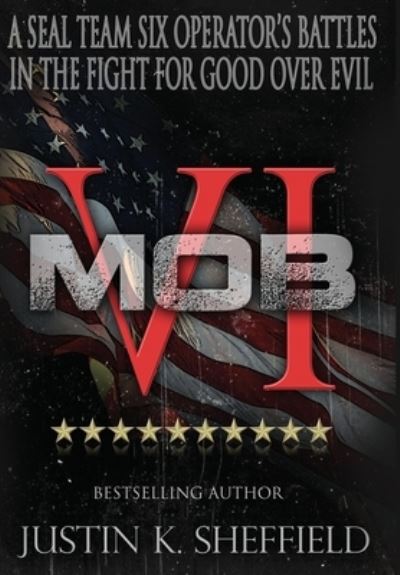 Mob VI - Justin K. Sheffield - Books - Defiance Press & Publishing, LLC - 9781955937153 - November 17, 2023