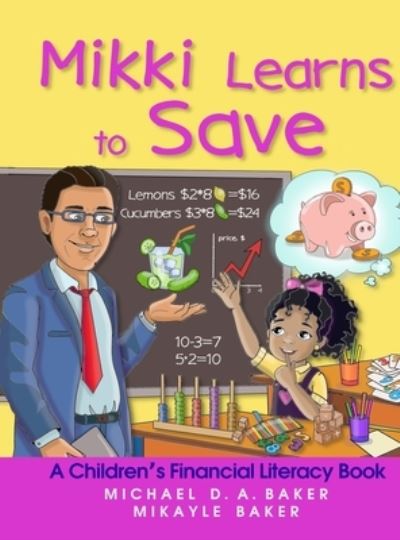 Mikki Learns to Save - Michael D. a Baker - Books - KBK Publishing LLC - 9781956860153 - June 22, 2022