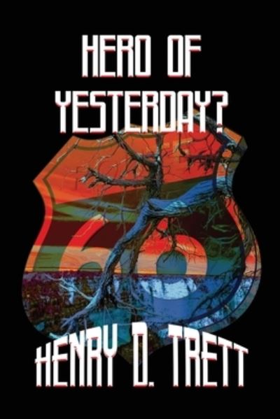 Cover for Henry D. Trett · Hero of Yesterday? (Book) (2023)