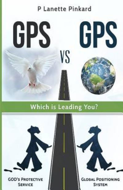 Cover for P Lanette Pinkard · GPS vs GPS, Which Is Leading You? (Paperback Book) (2017)