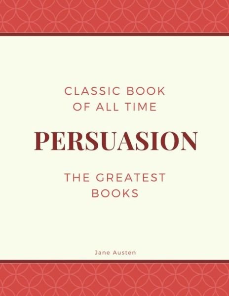 Persuasion - Jane Austen - Kirjat - Createspace Independent Publishing Platf - 9781973971153 - perjantai 28. heinäkuuta 2017