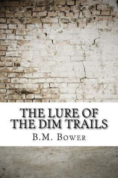 Cover for B M Bower · The Lure of the Dim Trails (Paperback Bog) (2017)