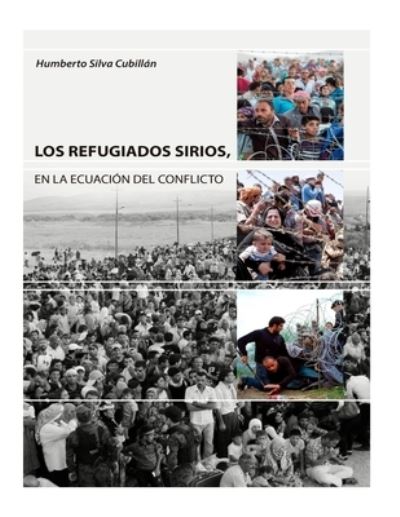 Cover for Humberto Silva Cubillan · Los Refugiados Sirios (Paperback Book) (2017)