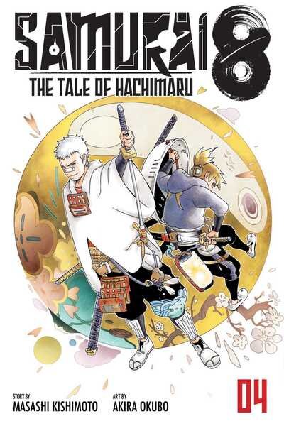 Samurai 8: The Tale of Hachimaru, Vol. 4 - Samurai 8 - Masashi Kishimoto - Books - Viz Media, Subs. of Shogakukan Inc - 9781974718153 - November 26, 2020