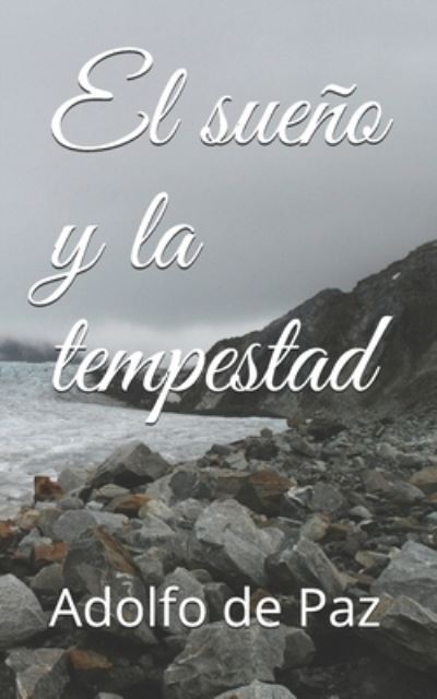 Cover for Adolfo de Paz · El sueno y la tempestad (Paperback Book) (2017)