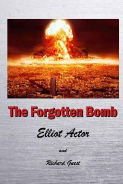 Cover for Elliot Actor · The Forgotten Bomb (Taschenbuch) (2018)