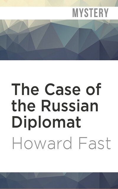 Cover for Howard Fast · The Case of the Russian Diplomat (CD) (2020)