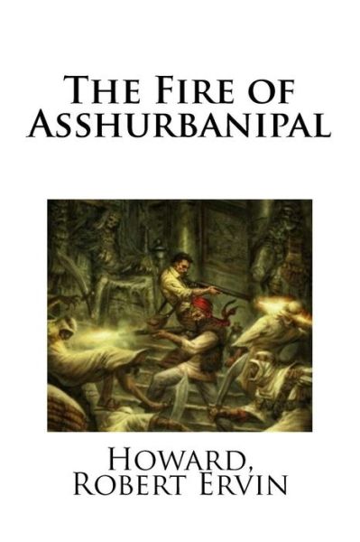 Cover for Howard Robert Ervin · The Fire of Asshurbanipal (Paperback Book) (2018)