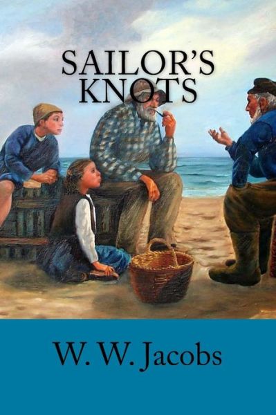 Cover for W. W. Jacobs · Sailor's Knots (Paperback Book) (2018)