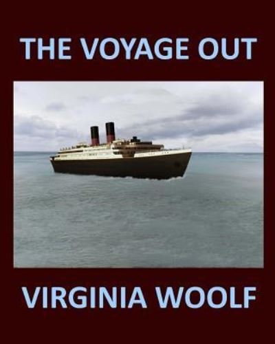 THE VOYAGE OUT VIRGINIA WOOLF Large Print - Virginia Woolf - Livros - Createspace Independent Publishing Platf - 9781987477153 - 3 de abril de 2018