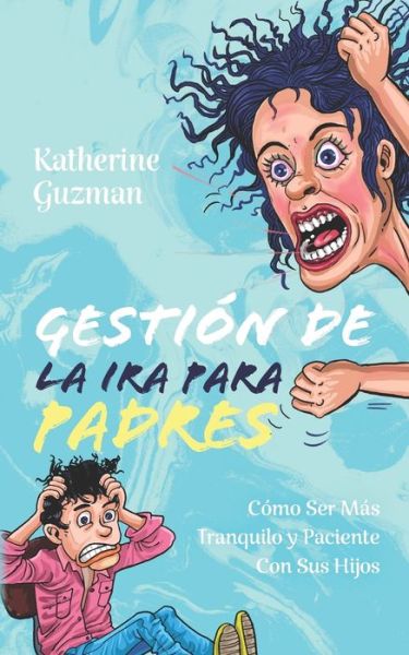 Cover for Katherine Guzman · Gestion De La Ira Para Padres (Taschenbuch) (2021)