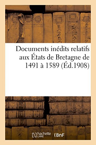 Cover for Documents Inédits Relatifs Aux États De Bretagne De 1491 À 1589 (Paperback Book) [French edition] (2014)
