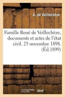 Cover for Veillechèze · Famille Rene de Veillecheze, Documents Et Actes de l'Etat Civil. 25 Novembre 1898. (Paperback Book) (2016)