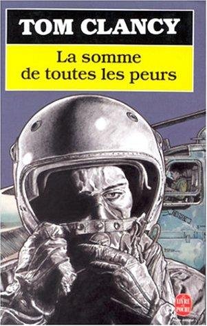Cover for Tom Clancy · Somme De Toutes Les Peurs - Tome 2 (La) (Romans, Nouvelles, Recits (Domaine Etranger)) (Paperback Bog) [French edition] (1991)