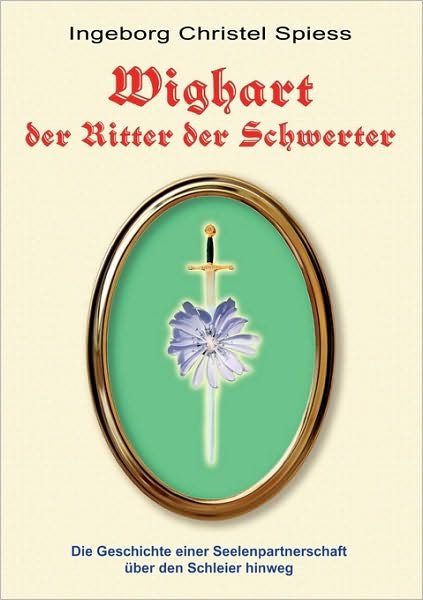 Cover for Ingeborg Christel Spiess · Wighart Der Ritter Der Schwerter (Taschenbuch) [German edition] (2009)