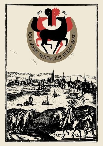 Cover for E Michael Claire Barret Schumacher · 100 Jahre Reiterclub Beider Basel: Jubilaumsschrift (Paperback Bog) [Softcover Reprint of the Original 1st 1979 edition] (2014)