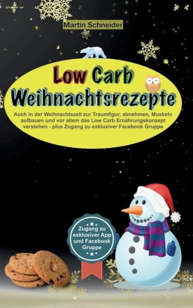 Low Carb Weihnachtsrezepte - Schneider - Livres -  - 9783347075153 - 17 juin 2020