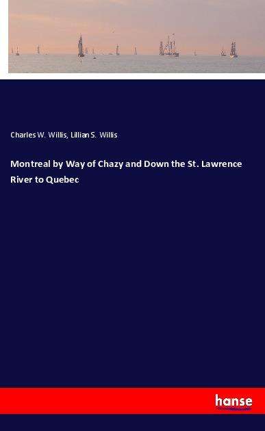 Cover for Willis · Montreal by Way of Chazy and Dow (Bok)