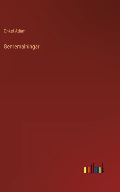 Cover for Onkel Adam · Genremalningar (Gebundenes Buch) (2022)