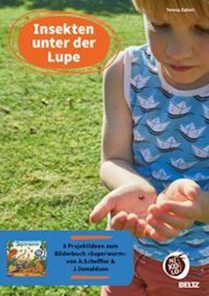 Insekten unter der Lupe - Teresa Zabori - Books - Beltz GmbH, Julius - 9783407720153 - March 9, 2022