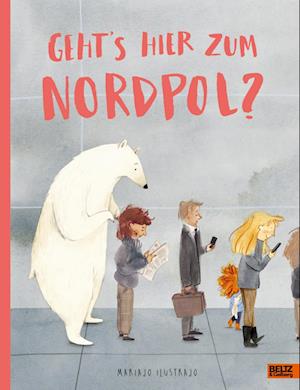 Geht's hier zum Nordpol? - Mariajo Ilustrajo - Books - Julius Beltz GmbH & Co. KG - 9783407759153 - July 17, 2024