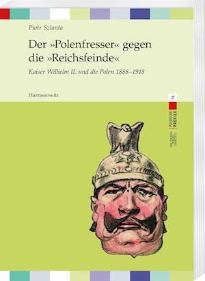 Cover for Piotr Szlanta · »Polenfresser« Gegen die »Reichsfeinde« (Book) (2022)