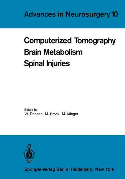 Computerized Tomography Brain Metabolism Spinal Injuries - Advances in Neurosurgery - W Driesen - Books - Springer-Verlag Berlin and Heidelberg Gm - 9783540111153 - July 1, 1982