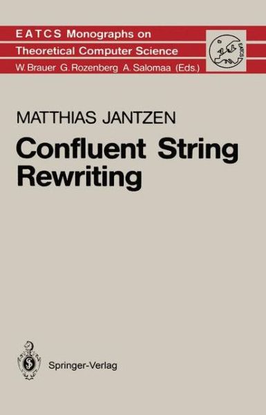 Cover for Matthias Jantzen · Confluent String Rewriting - Monographs in Theoretical Computer Science : an Eatcs Series (Hardcover Book) (1988)