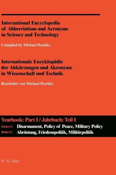 Cover for Michael · International Encyclopedia of Abbreviations and Acronyms in Science and Technology: Series C: Disarmament, Policy of Peace, Military Policy and Science; Part I: A-z (Hardcover Book) (2008)