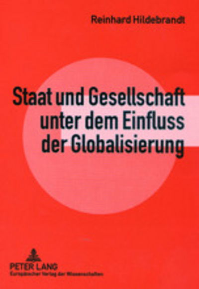 Cover for Reinhard Hildebrandt · Staat Und Gesellschaft Unter Dem Einfluss Der Globalisierung (Paperback Book) [German edition] (2001)