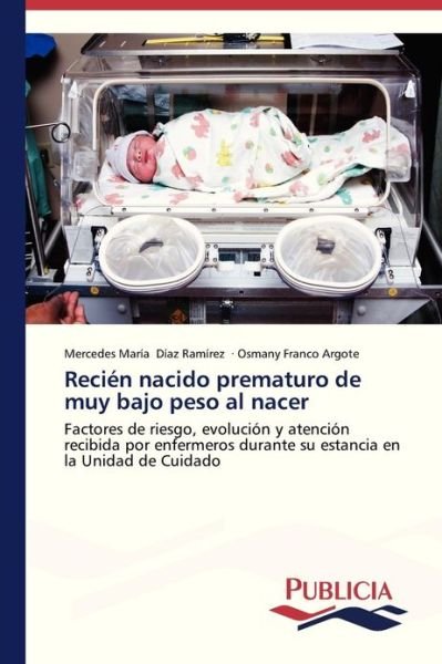 Cover for Osmany Franco Argote · Recién Nacido Prematuro De Muy Bajo Peso Al Nacer (Taschenbuch) [Spanish edition] (2012)