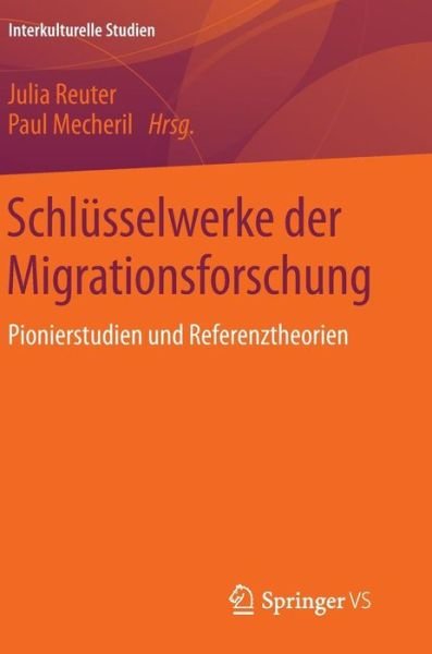 Cover for Reuter  Julia · Schlusselwerke Der Migrationsforschung: Pionierstudien Und Referenztheorien - Interkulturelle Studien (Hardcover bog) (2015)