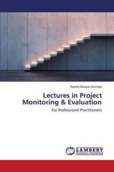 Cover for Baraza Omonyo Austen · Lectures in Project Monitoring &amp; Evaluation (Paperback Book) (2015)