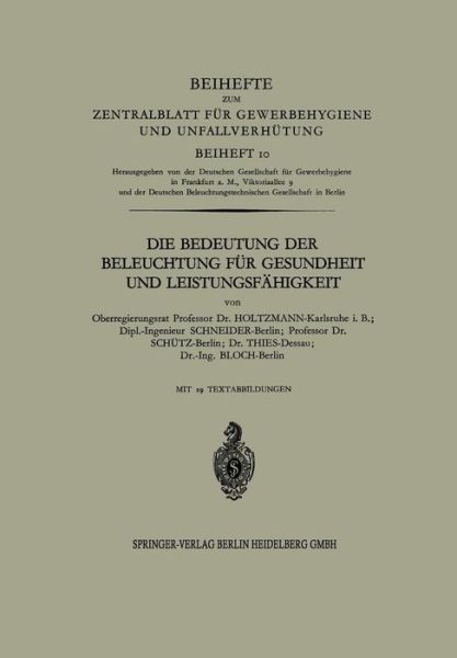 Cover for Holtzmann · Die Bedeutung Der Beleuchtung Fur Gesundheit Und Leistungsfahigkeit - Beihefte Zum Zentralblatt Fur Gewerbehygiene Und Unfallverhu (Paperback Book) [1928 edition] (1928)