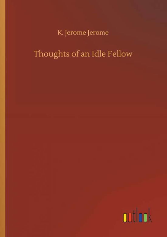 Cover for Jerome · Thoughts of an Idle Fellow (Buch) (2018)