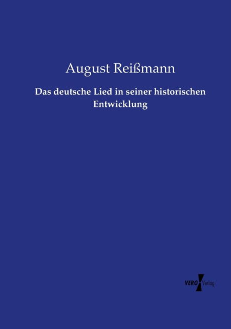 Cover for August Reissmann · Das Deutsche Lied in Seiner Historischen Entwicklung (Paperback Book) (2015)
