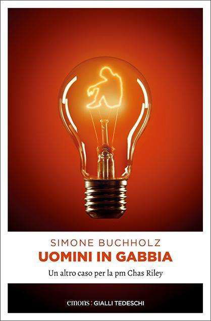 Cover for Simone Buchholz · Uomini In Gabbia. Un Altro Caso Per La Pm Chas Riley (Book)